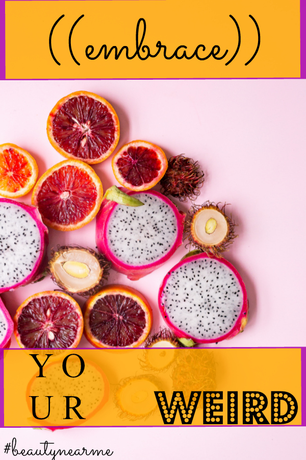 embrace your weird